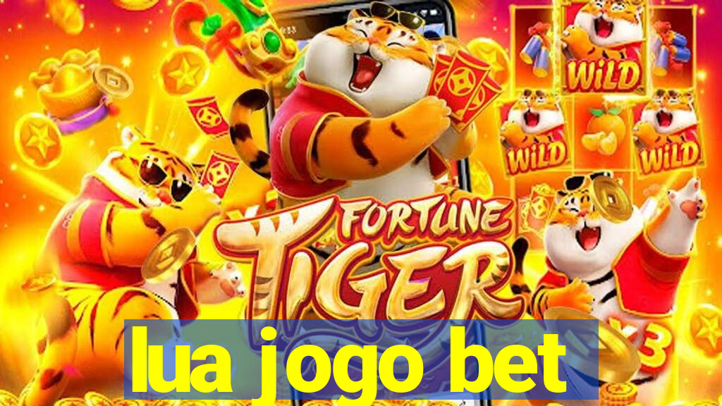 lua jogo bet